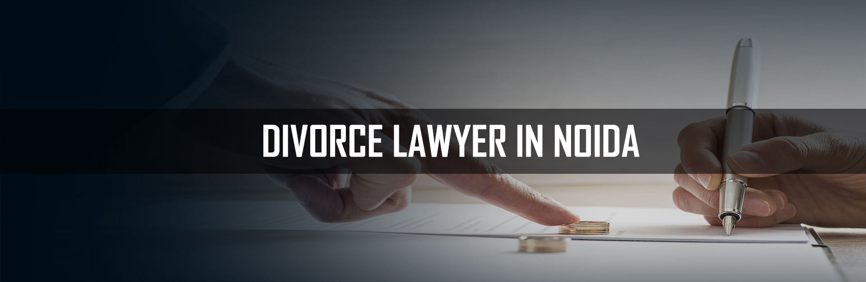 Best Divorce Lawyer in Noida, Greater Noida, Ghaziabad, Meerut & Hapur