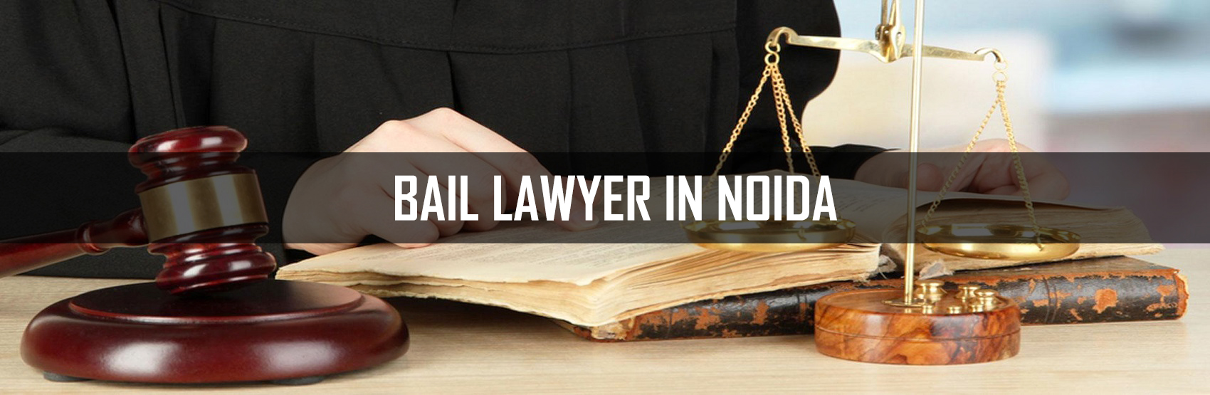 Best Criminal Lawyer in Noida, Greater Noida, Ghaziabad, Meerut & Hapur